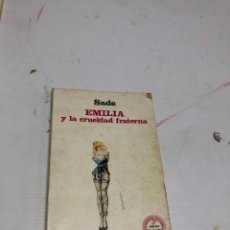 Libros de segunda mano: SADE: EMILIA Y LA CRUELDAD FRATERNA LIBRO. Lote 310764173