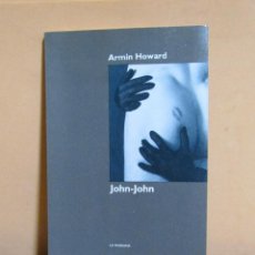 Libros de segunda mano: ARMIN HOWARD JOHN-JOHN EDICIONS LA MAGRANA COLECCIO LA MARRANA EROTICA 1 EDICIO ANY 1989. Lote 343350123
