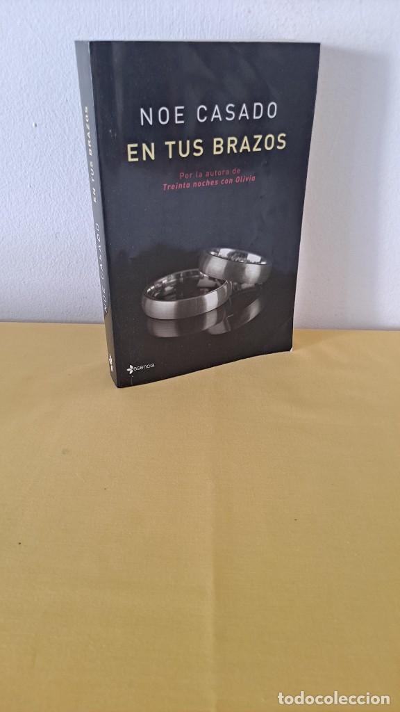 Libros de segunda mano: NOE CASADO - EN TUS BRAZOS - PLANETA ESENCIA 2013