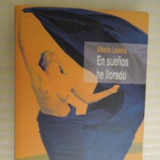 Libros de segunda mano: EN SUEÑOS HE LLORADO - ALBERTO LAISECA - COLECCIÓN CALEMBÉ 2001.. Lote 362797000