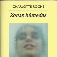 Libros de segunda mano: CHARLOTTE ROCHE-ZONAS HÚMEDAS.PANORAMA DE NARRATIVAS,735.ANAGRAMA.2009.. Lote 362982995