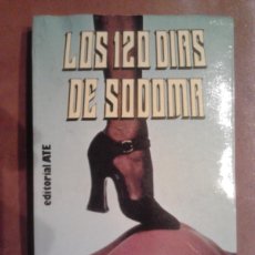 Libros de segunda mano: LOS 120 DÍAS DE SODOMA. MARQUÉS DE SADE. ATE 1983
