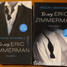 Libros de segunda mano: YO SOY ERIC ZIMMERMAN. VOLUMEN I Y II. MEGAN MAXWEL. ESENCIA