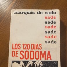 Libros de segunda mano: MARQUÉS DE SADE: LOS 120 DÍAS DE SODOMA, MÉXICO, 1960 - 1ª ED. ESPAÑOL