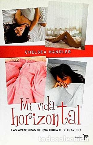 Libros de segunda mano: Mi vida horizontal. Chelsea Handler - Foto 1