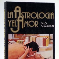 Libros de segunda mano: LA ASTROLOGÍA Y EL AMOR (SALO W. GOSHEN) PRODUCCIONES EDITORIALES, 1982. OFRT