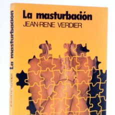 Libros de segunda mano: LA MASTURBACIÓN (JEAN RENÉ VERDIER) ATE, 1976. OFRT. Lote 395220739