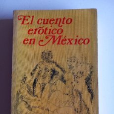 Libros de segunda mano: EL CUENTO ERÓTICO EN MÉXICO (RECOPILACIÓN Y PRÓLOGO DE ENRIQUE JARAMILLO LEVI). Lote 397418219