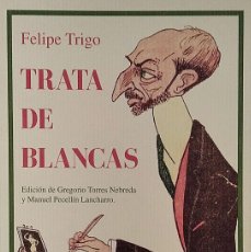 Libros de segunda mano: TRATA DE BLANCAS / FELIPE TRIGO / EDICIÓN DE TORRES NEBREDA - PECELLÍN LANCHARRO / EXTREMADURA. Lote 400911444