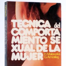 Libros de segunda mano: TÉCNICA DEL COMPORTAMIENTO SEXUAL DE LA MUJER (H. MALEWSKA / G. AMZALLAG) ATE, 1975. OFRT. Lote 401479229
