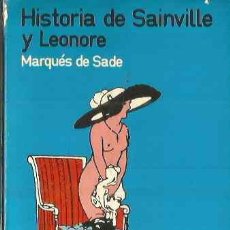 Libros de segunda mano: MARQUES DE SADE. HISTORIA DE SAINVILLE Y LEONORE. FUNDAMENTOS. Lote 401899974