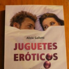 Libros de segunda mano: JUGUETES ERÓTICOS / ALICIA GALLOTTI. Lote 402532674