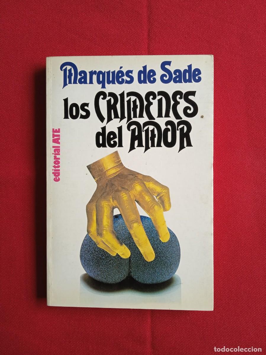 Libros de segunda mano: MARQU&Eacute;S DE SADE - LOS CR&Iacute;MENES DEL AMOR - Foto 1