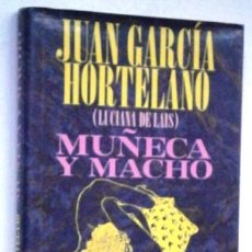 Libros de segunda mano: MUÑECA Y MACHO / JUAN GARCÍA HORTELANO (LUCIANA DE LAIS) / ED. MONDADORI EN MADRID 1990