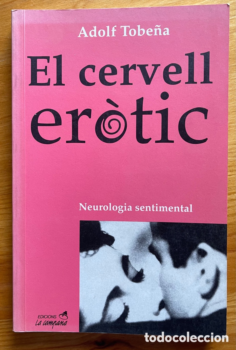 Libri di seconda mano: EL CERVELL EROTIC. ADOLF TOBE&Ntilde;A. NEUROLOGIA SENTIMENTAL