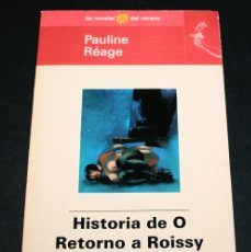 Libros de segunda mano: PAULINE RÉAGE - HISTORIA DE O RETORNO A ROISSY - BIB. EL MUNDO, NOVELAS DEL VERANO Nº 11 - 1998