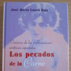 Libros de segunda mano: LOS PECADOS DE LA CARNE - JOSÉ MARÍA LÓPEZ RUIZ - TEMAS DE HOY - AÑO 2001 - PERFECTO ESTADO