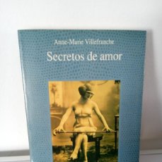 Libros de segunda mano: SECRETOS DE AMOR ANNE-MARIE VILLEFRANCE
