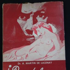 Libros de segunda mano: ¿PORQUÉ EL GOCE ES IMPOSIBLE? ,DR. A. MARTÍN DE LUCENAY, MÉXICO 1959, VER FOTOS