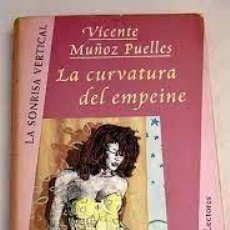 Libros de segunda mano: LA CURVATURA DEL EMPEINE VICENTE MUÑOZ PUELLES