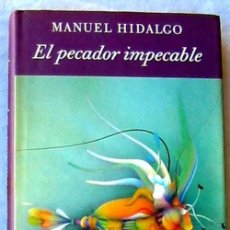 Libros de segunda mano: EL PECADOR IMPECABLE - MANUEL HIDALGO - CIRCULO DE LECTORES 1993 - VER DESCRIPCIÓN Y FOTOS