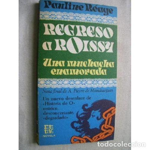 Gebrauchte B&uuml;cher: Regreso a Roissy. Una muchacha enamorada - Pauline Reage - Plaza & Jan&eacute;s - 1980, 1&ordf; ed. - Rotativa