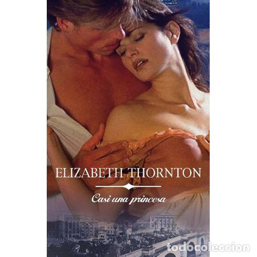 Second hand books: Casi una Princesa - Elizabeth Thornton - Nuevas Ediciones Bolsillo - 2006, 1&ordf; ed. - M838569, 015001