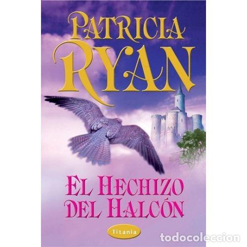 Second hand books: EL HECHIZO del HALCON - PATRICIA RYAN - Sin Especificar