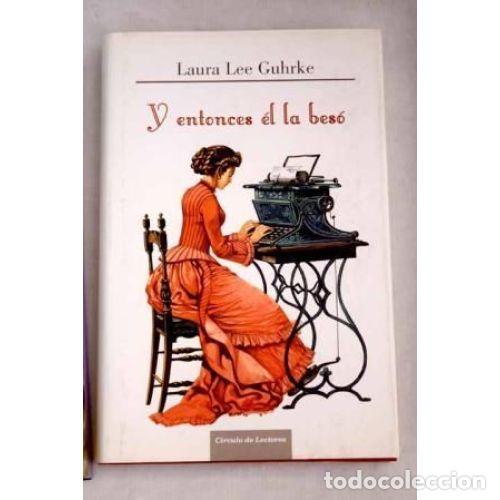 Gebrauchte B&uuml;cher: Y Entonces la Bes&oacute; - Guhrke, Laura Lee - Editorial Sin Especificar