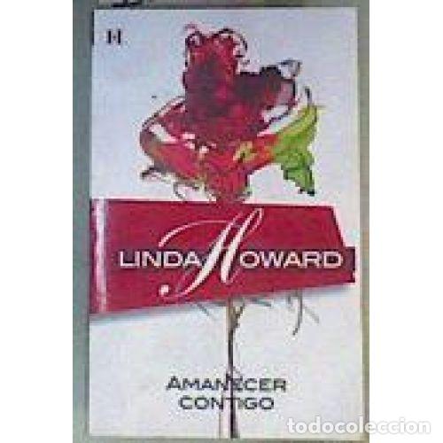 Gebrauchte B&uuml;cher: Amanecer Contigo - Linda Howard - Harlequin Iberica - 2008, 1&ordf; ed. - Colecci&oacute;n, N&ordm; 8 - Trad. V. Horr
