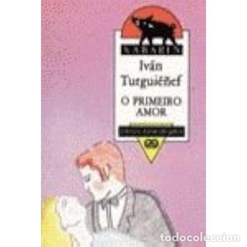 Gebrauchte B&uuml;cher: O Primeiro Amor - Turguenev, Ivan Sergueevich - Editorial Xerais - Xabar&iacute;n, 30
