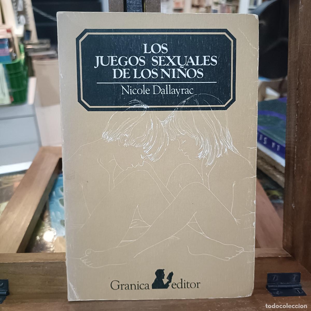 Libri di seconda mano: Los Juegos Sexuales de los Ni&ntilde;os - Nicole Dallayrac - Granica Editor 1977