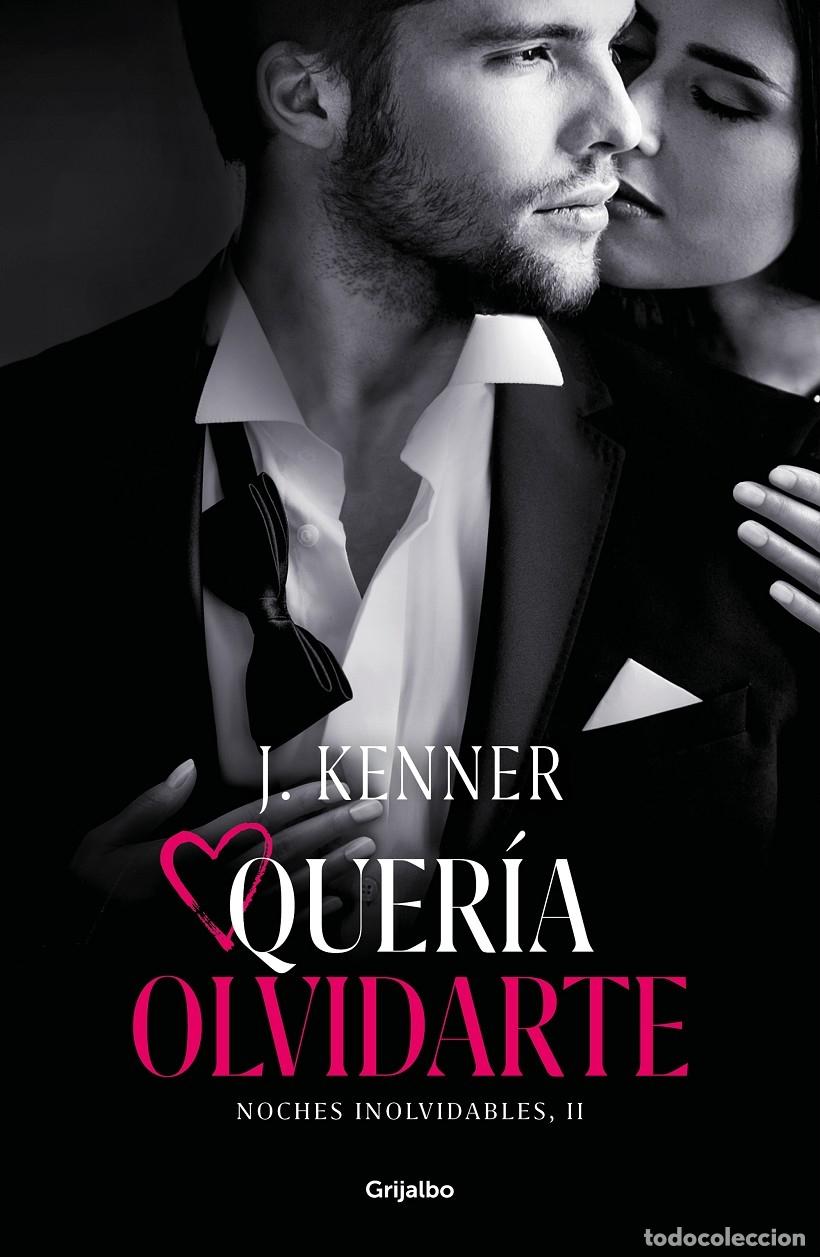 Gebrauchte B&uuml;cher: QUER&Iacute;A OLVIDARTE (NOCHES INOLVIDABLES 2) - KENNER, J. - GRIJALBO - 2020 - NOCHES INOLVIDABLES