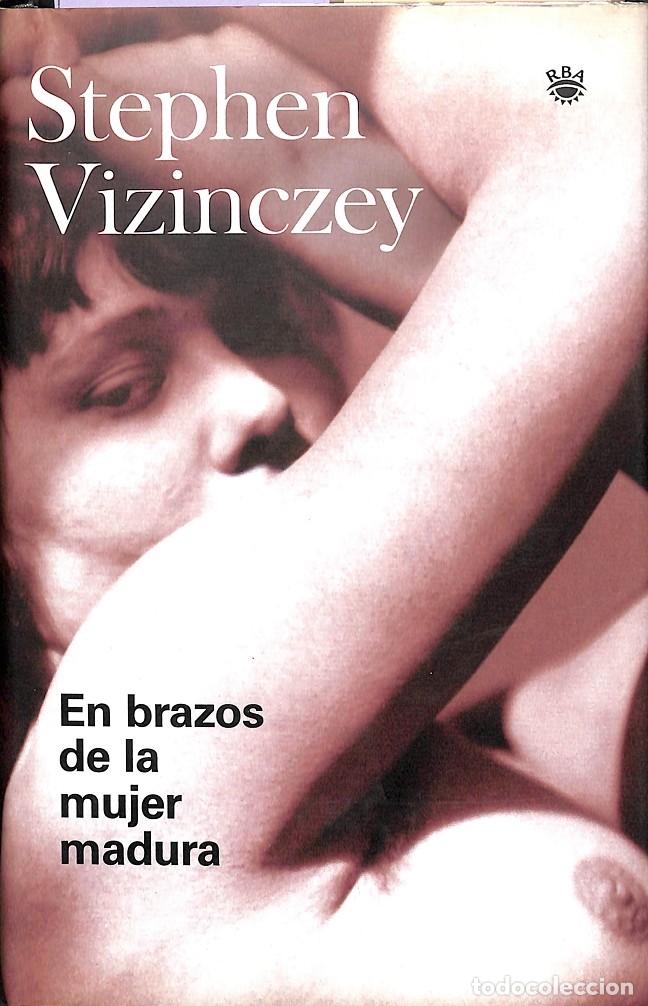 Libri di seconda mano: EN BRAZOS DE LA MUJER MADURA - VIZINCZEY STEPHEN - Integral - 2007 - OTROS FICCION