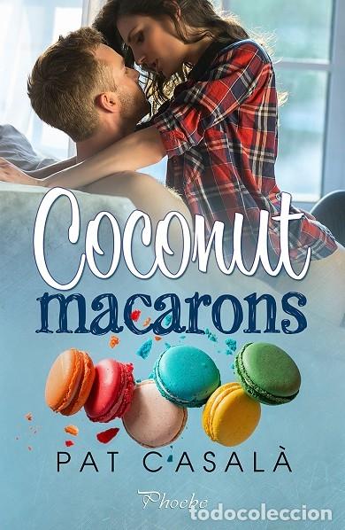 Libros de segunda mano: COCONUT MACARONS - CASAL&Agrave;, PAT - PHOEBE - 2022