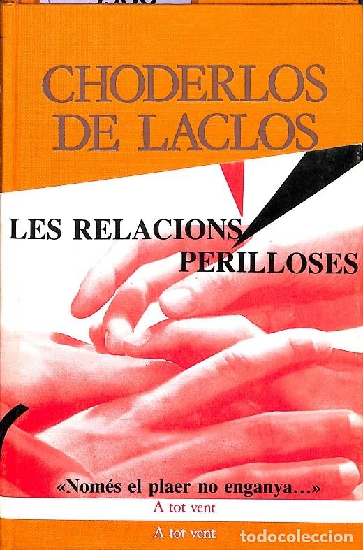 Libros de segunda mano: LES RELACIONS PERILLOSES - CHODERLOS DE LACLOS - PROA - 1988 - A TOT VENT 272