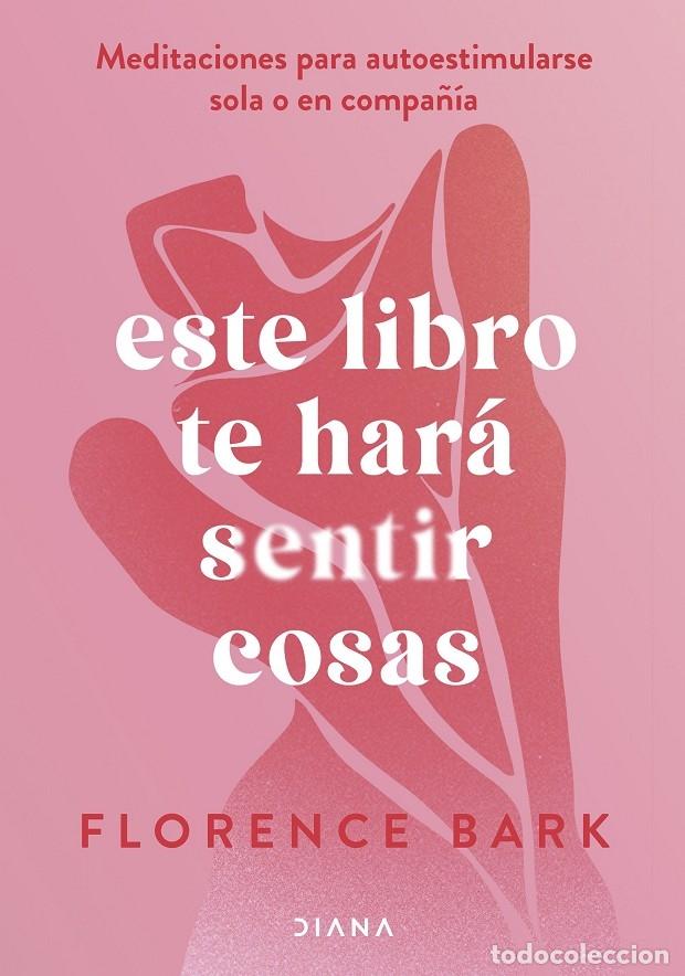 Gebrauchte B&uuml;cher: ESTE LIBRO TE HAR&Aacute; SENTIR COSAS - SBARK, FLORENCE - EDITORIAL DIANA - AUTOCONOCIMIENTO - 2024