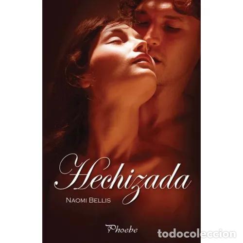 Second hand books: Hechizada - Naomi Bellis - Editorial Pamies - 2010, 1&ordf; ed. - Colecci&oacute;n Phoebe - Trad. Elena Azcoitia