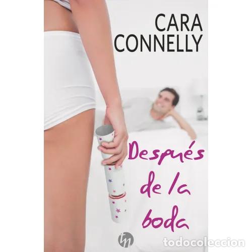 Gebrauchte B&uuml;cher: Despu&eacute;s de la Boda - Cara Connelly - Harlequ&iacute;n Ib&eacute;rica, 2016, 1&ordf; ed. - Top Novel, N&ordm; 210 - Trad. Per