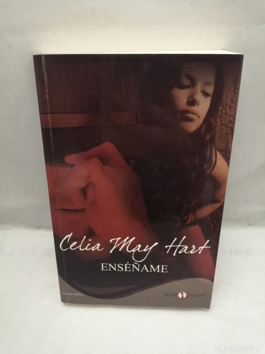 Libros de segunda mano: Celia May Hart: Ens&eacute;&ntilde;ame (Primera edici&oacute;n) - Foto 1