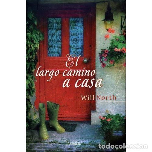 Gebrauchte B&uuml;cher: El Largo Camino a Casa - Will North - Ediciones B - 2007, 1&ordf; ed. - Para Siempre - Trad. Alberto Luis