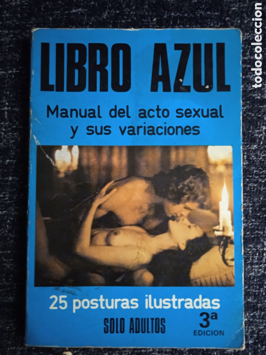 Libros de segunda mano: LIBRO AZUL. - MANUAL DEL ACTO SEXUAL Y SUS VARIACIONES
