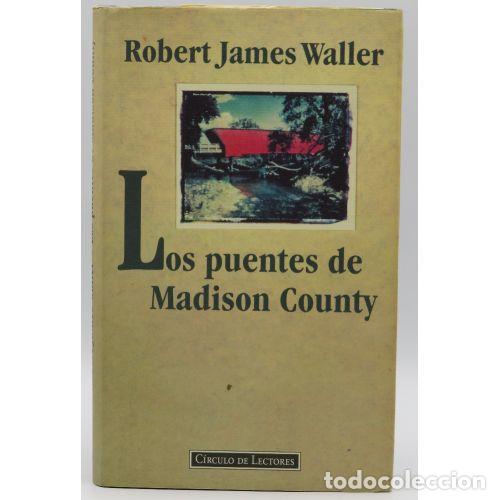 Libri di seconda mano: Los Puentes de Madison County - Robert James Waller - C&iacute;rculo de Lectores