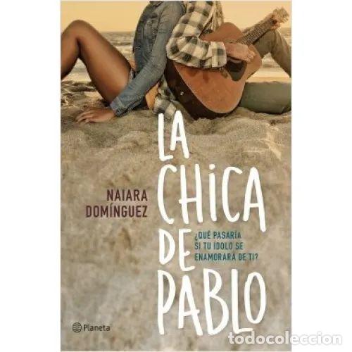 Libri di seconda mano: La Chica de Pablo - Naiara Dom&iacute;nguez - Planeta - 2016, 1&ordf; ed.