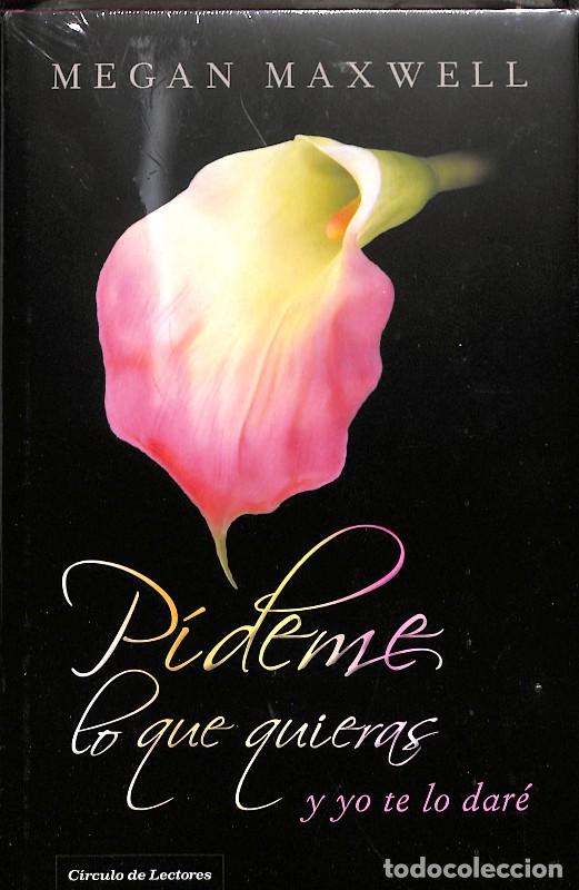 Libros de segunda mano: P&iacute;deme lo que quieras y yo te lo dar&eacute; - Megan Maxwell - C&iacute;rculo de Lectores