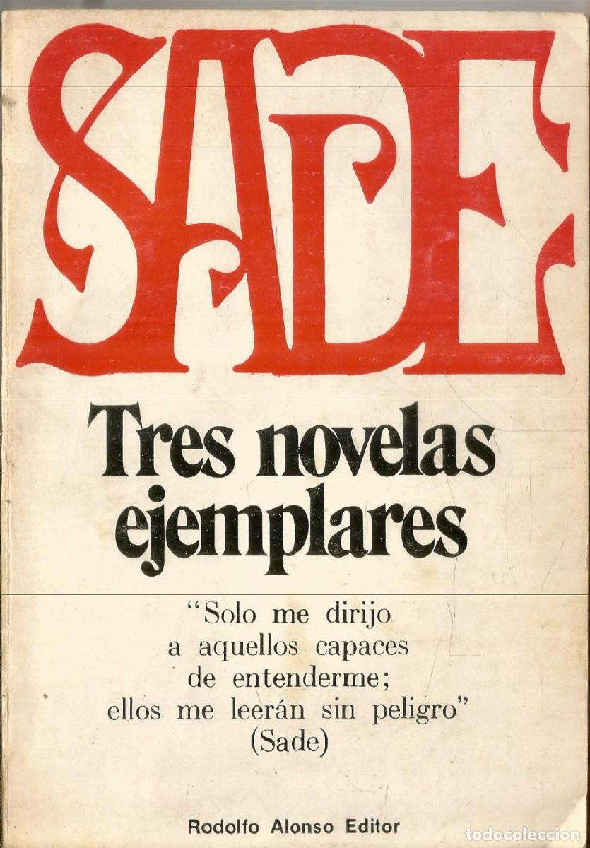 Libros de segunda mano: MARQUES DE SADE. TRES NOVELAS EJEMPLARES. RODOLFO ALONSO EDITOR. PRIMERA EDICION