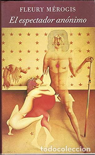 Libros de segunda mano: El espectador an&oacute;nimo - Fleury Merogis