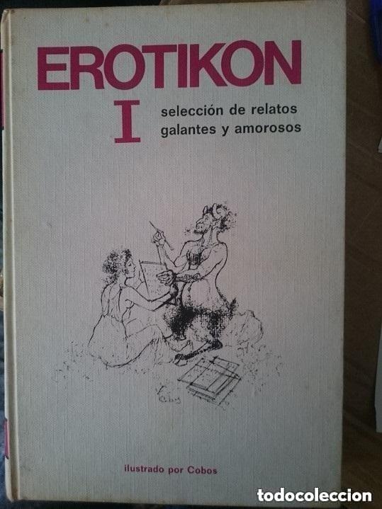 Libros de segunda mano: EROTIKON I - SELECCION DE RELATOS GALANTES Y AMOROSOS --LEER DETALLES