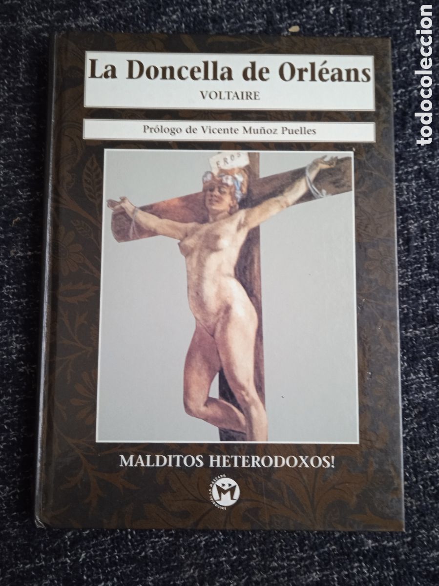 Livres d'occasion: LA DONCELLA DE ORL&Eacute;ANS / VOLTAIRE - MALDITOS HETERODOXOS