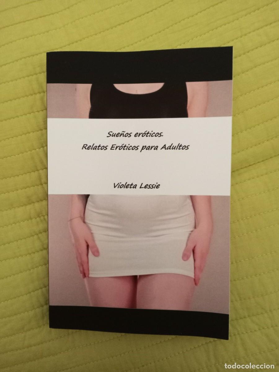 Libros de segunda mano: Violeta Lessie - Sue&ntilde;os er&oacute;ticos. Relatos Er&oacute;ticos para Adultos
